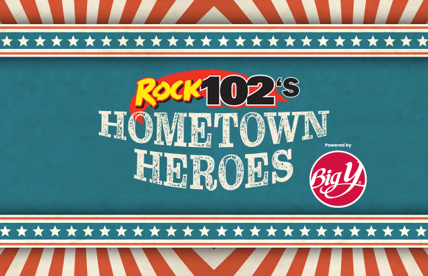 Rock 102’s Hometown Heroes!